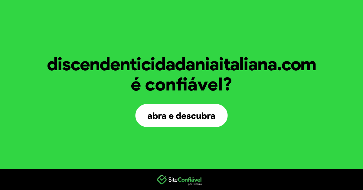 O site discendenticidadaniaitaliana.com é confiável?