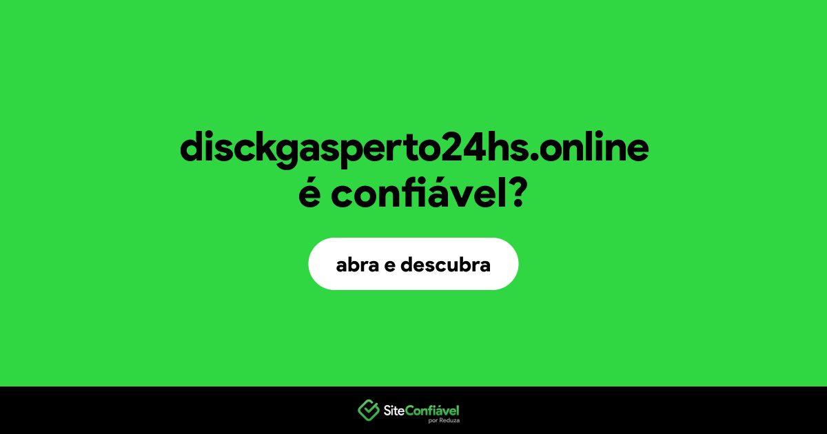 O site disckgasperto24hs.online é confiável?