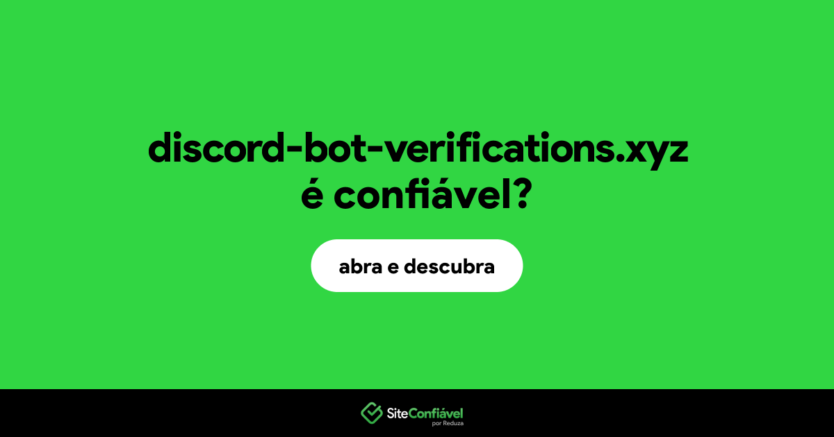 O site discord-bot-verifications.xyz é confiável?