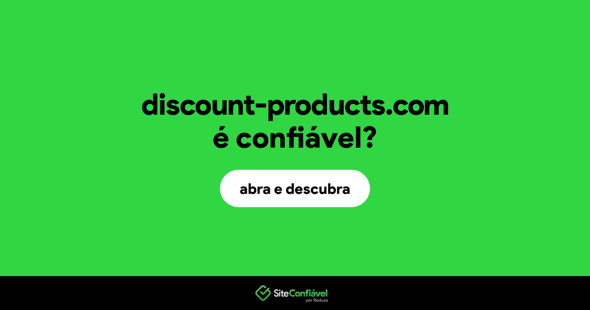 O site discount-products.com é confiável?