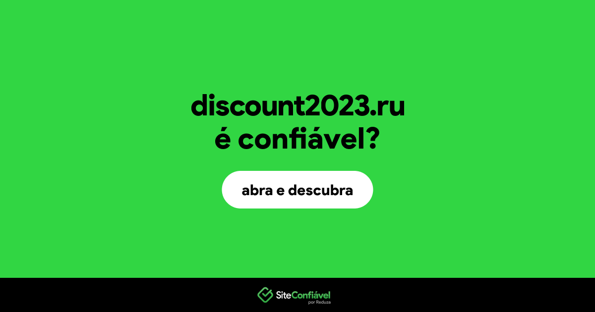 O site discount2023.ru é confiável?