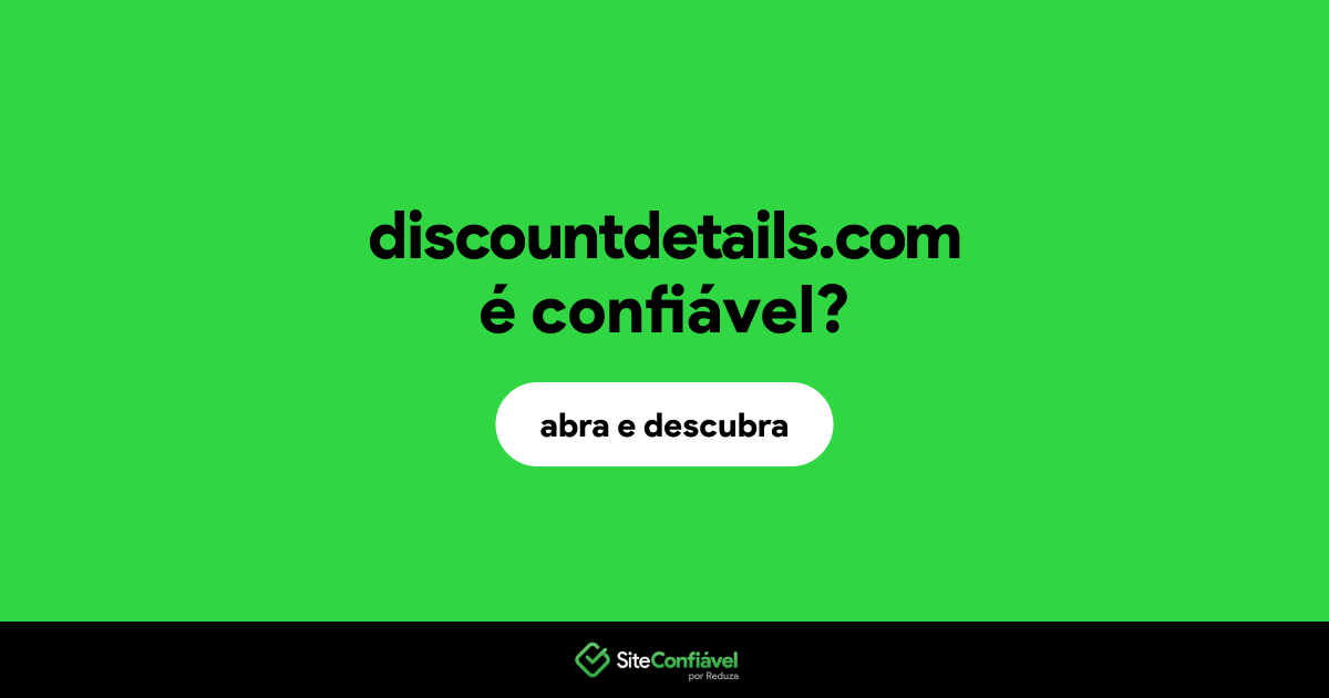 O site discountdetails.com é confiável?