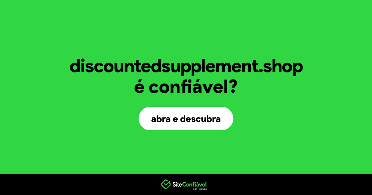 O site discountedsupplement.shop é confiável?