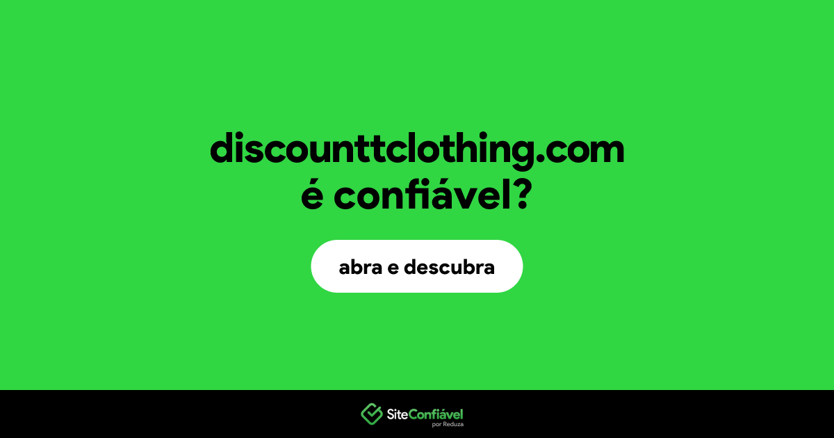O site discounttclothing.com é confiável?