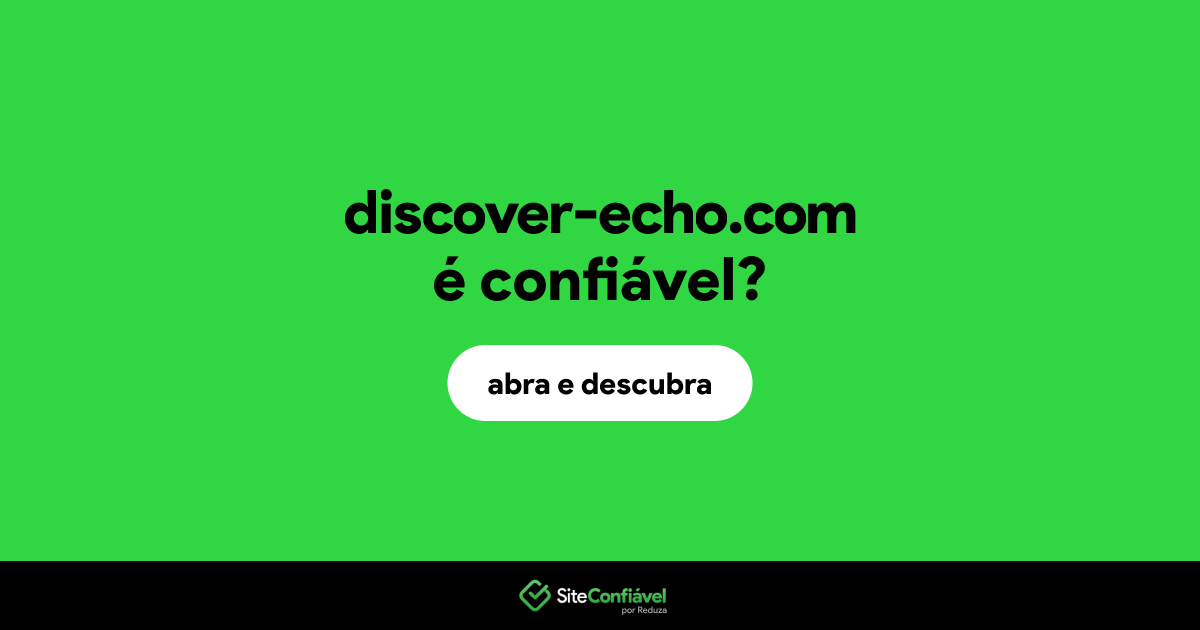 O site discover-echo.com é confiável?