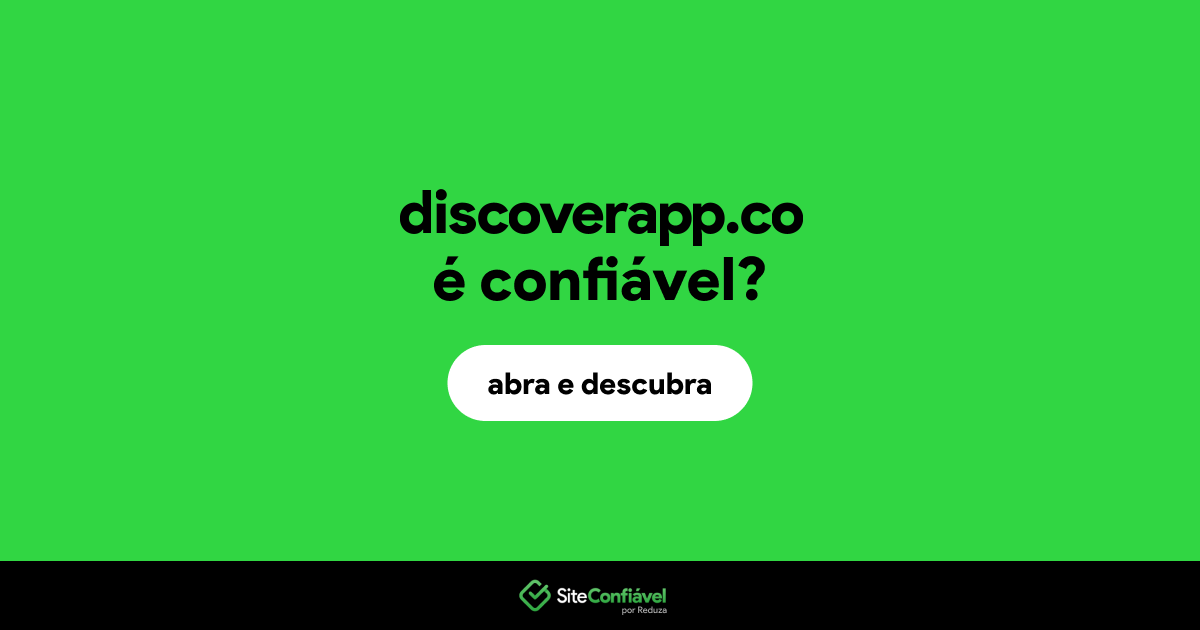 O site discoverapp.co é confiável?