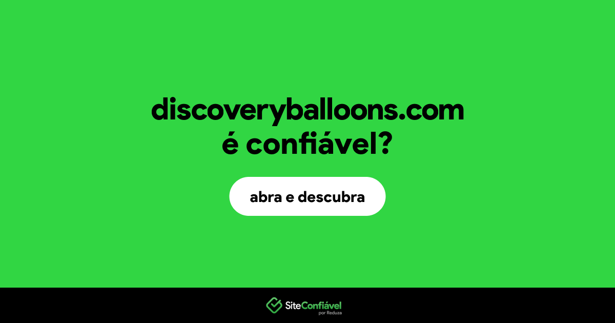 O site discoveryballoons.com é confiável?