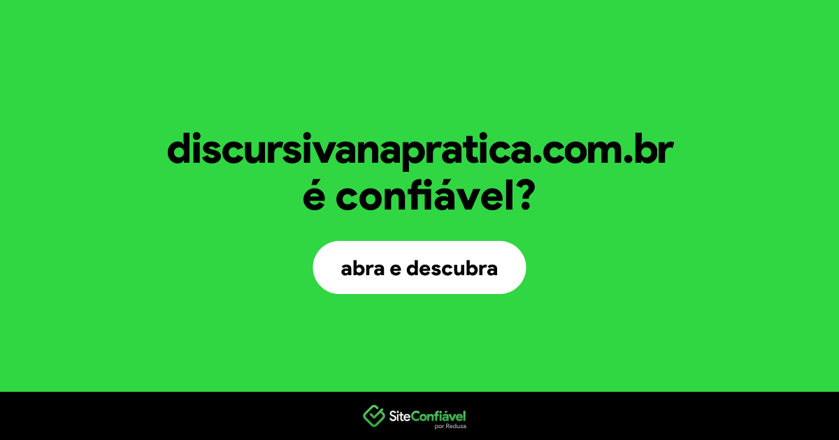 O site discursivanapratica.com.br é confiável?