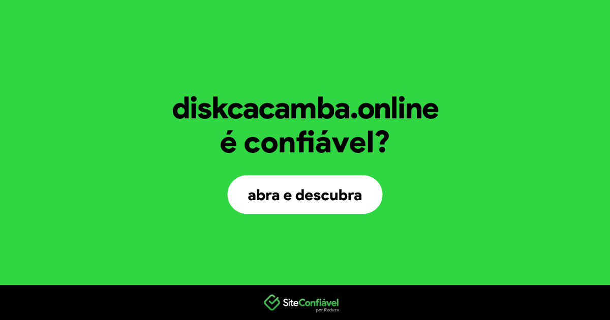 O site diskcacamba.online é confiável?