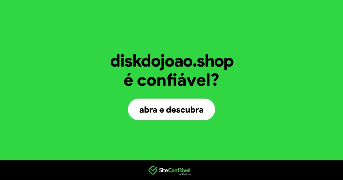 O site diskdojoao.shop é confiável?
