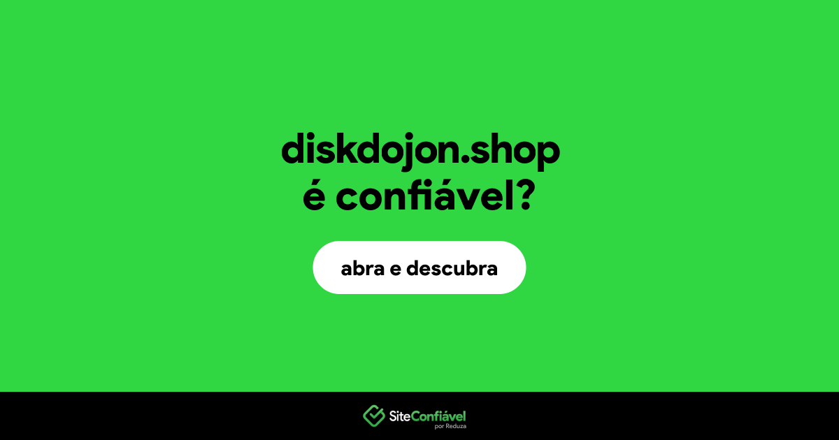 O site diskdojon.shop é confiável?
