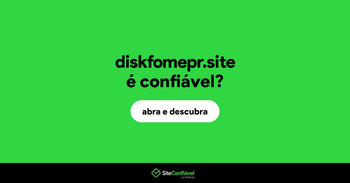 O site diskfomepr.site é confiável?