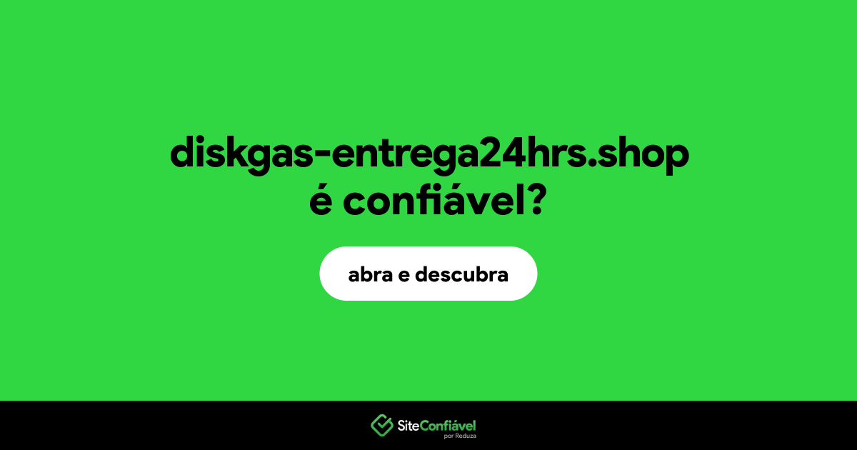 O site diskgas-entrega24hrs.shop é confiável?