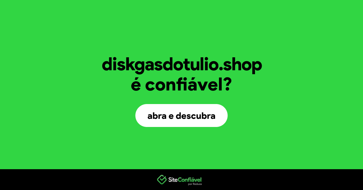 O site diskgasdotulio.shop é confiável?