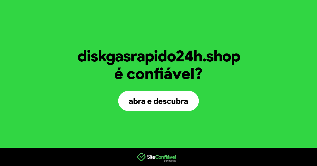 O site diskgasrapido24h.shop é confiável?