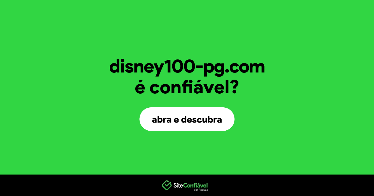 O site disney100-pg.com é confiável?