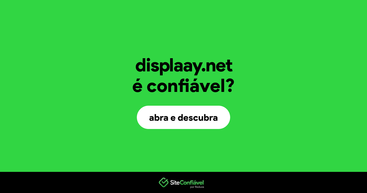 O site displaay.net é confiável?