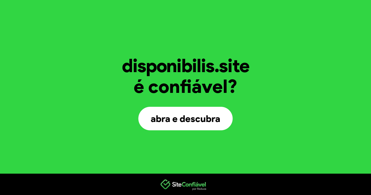 O site disponibilis.site é confiável?