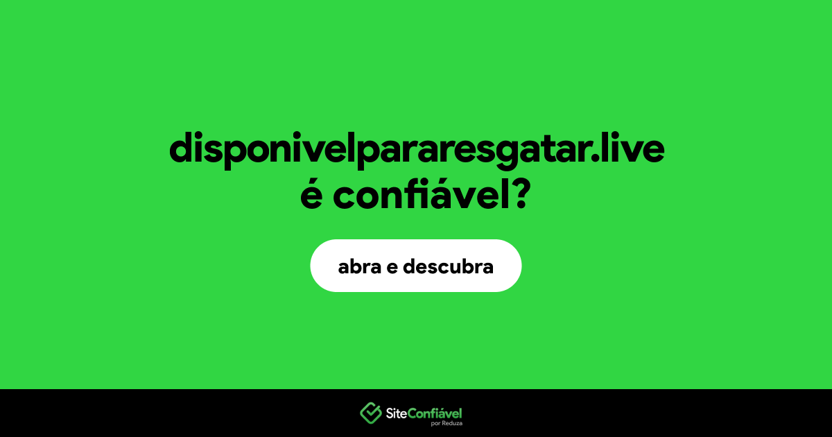 O site disponivelpararesgatar.live é confiável?
