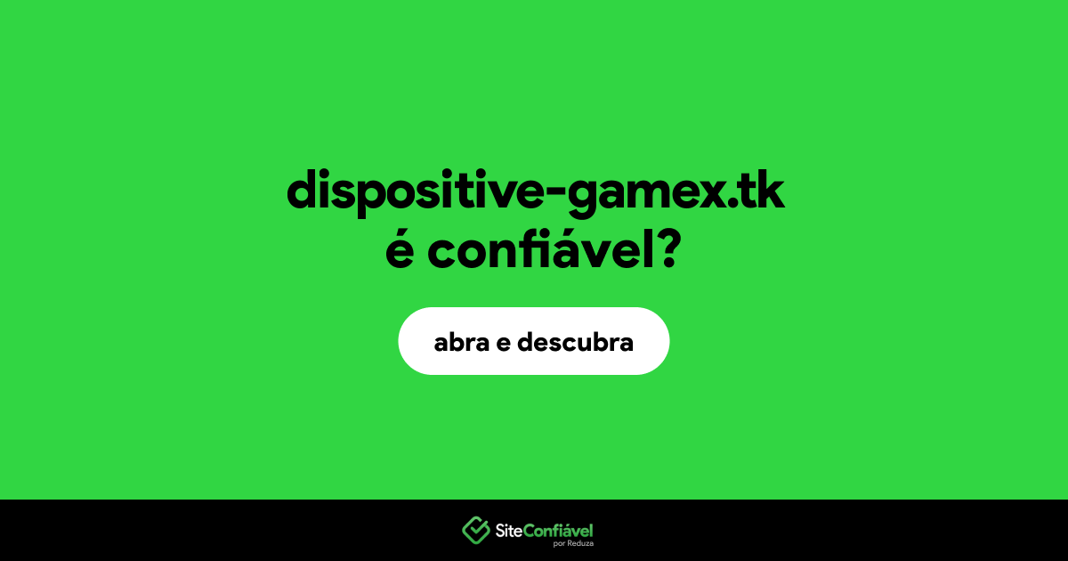 O site dispositive-gamex.tk é confiável?