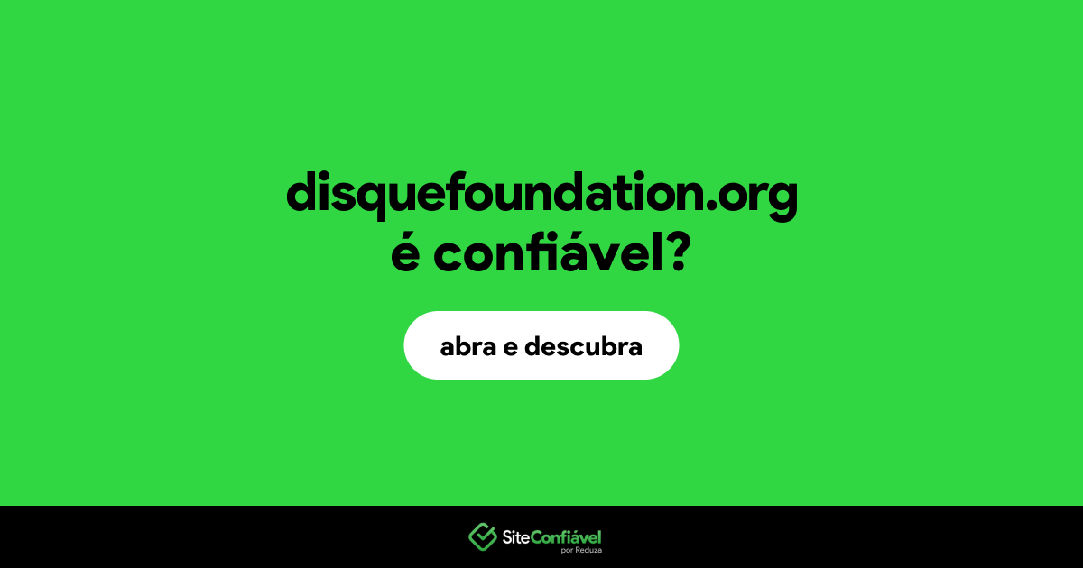 O site disquefoundation.org é confiável?