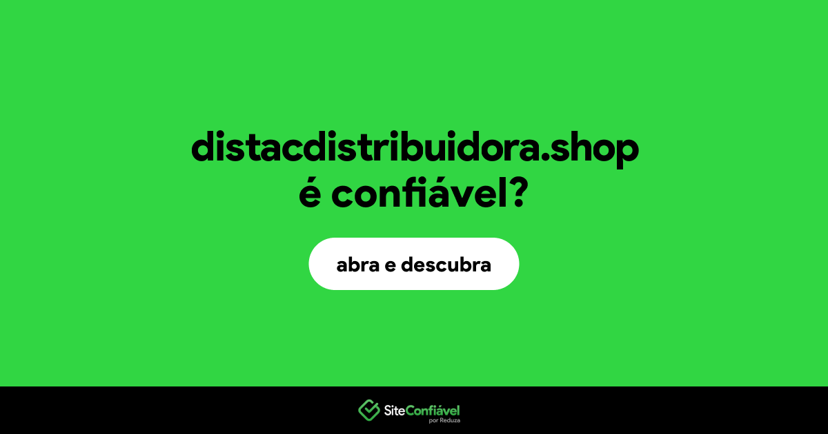 O site distacdistribuidora.shop é confiável?