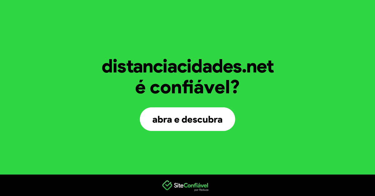 O site distanciacidades.net é confiável?
