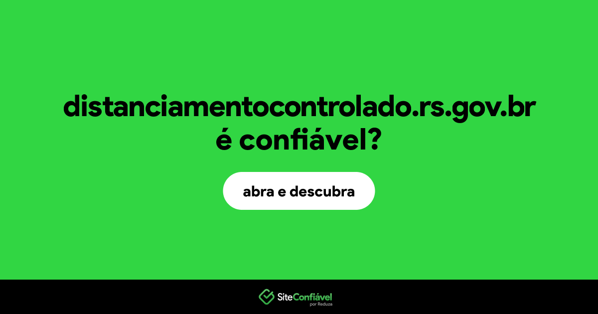 O site distanciamentocontrolado.rs.gov.br é confiável?