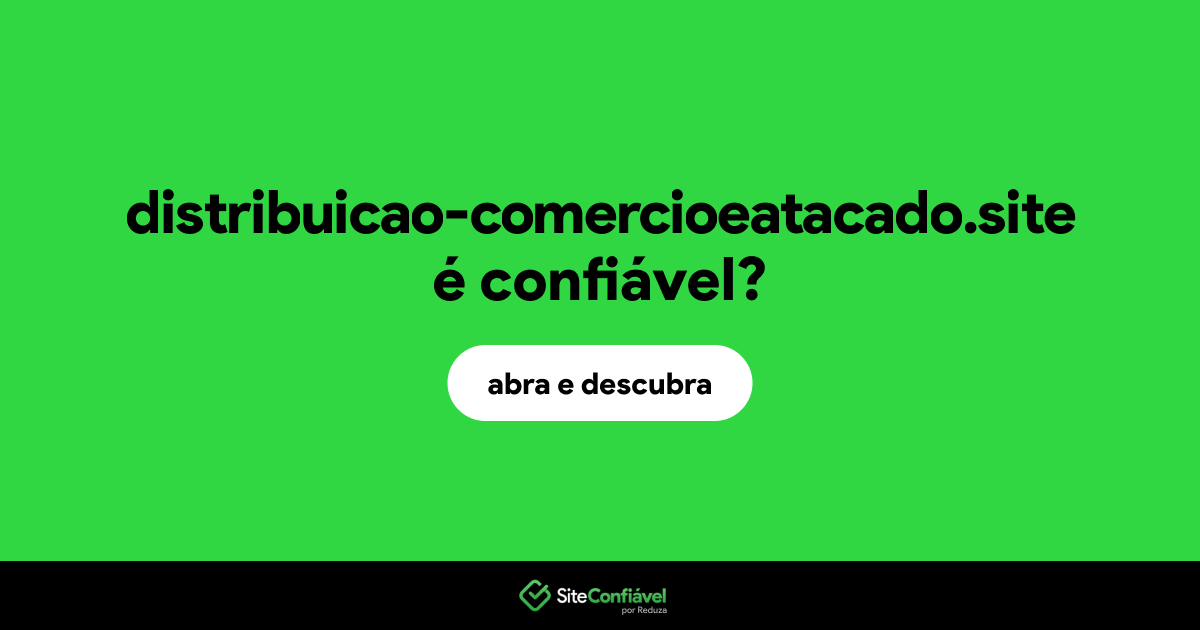 O site distribuicao-comercioeatacado.site é confiável?