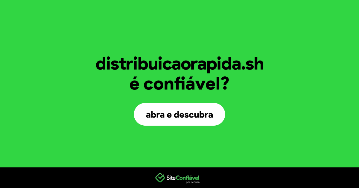 O site distribuicaorapida.sh é confiável?