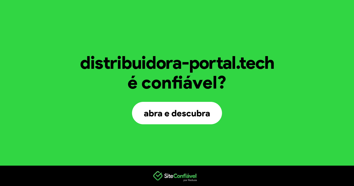 O site distribuidora-portal.tech é confiável?