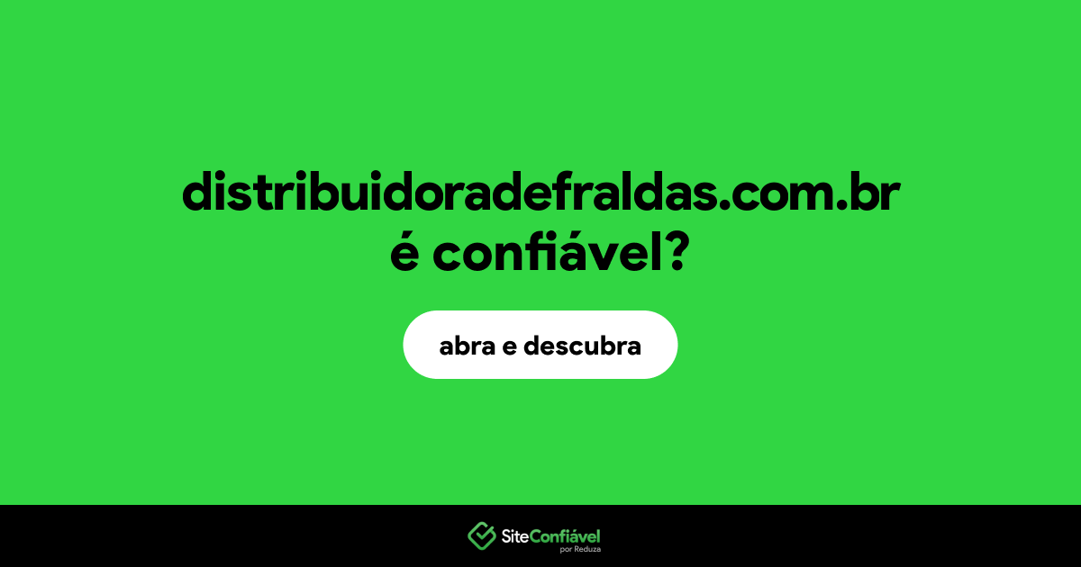 O site distribuidoradefraldas.com.br é confiável?