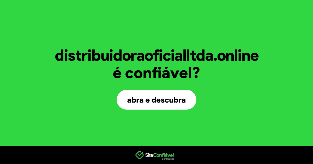 O site distribuidoraoficialltda.online é confiável?