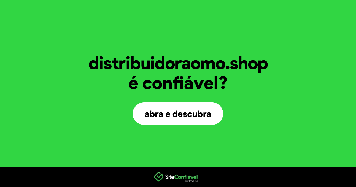O site distribuidoraomo.shop é confiável?