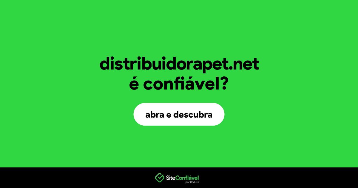 O site distribuidorapet.net é confiável?
