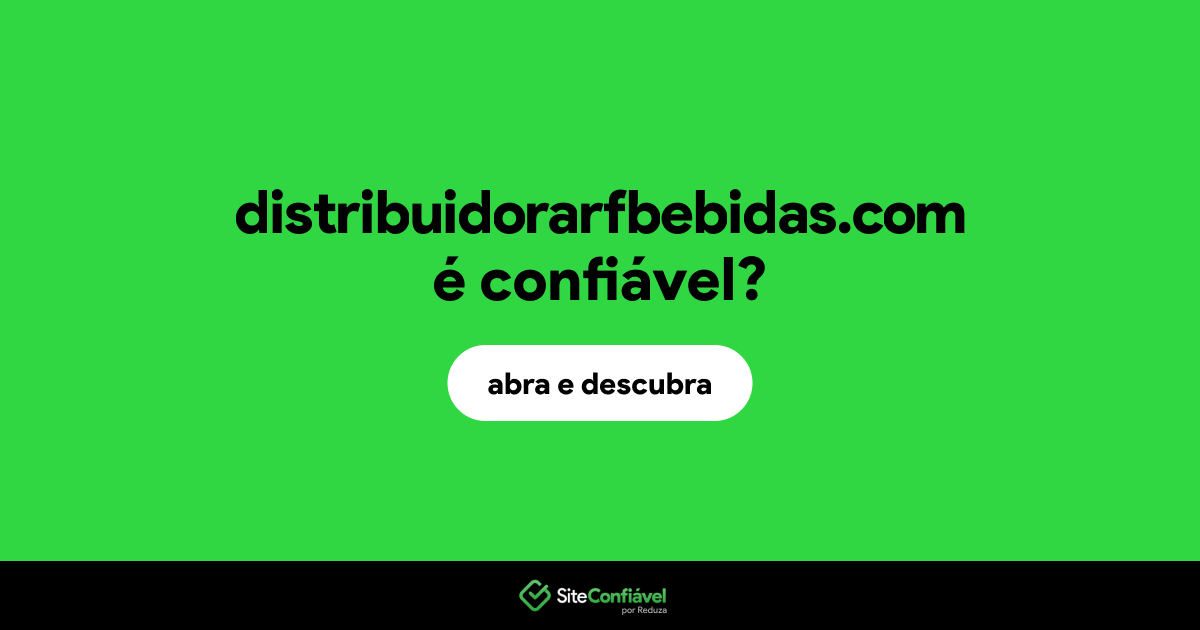 O site distribuidorarfbebidas.com é confiável?