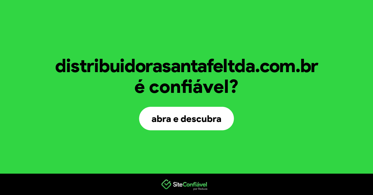 O site distribuidorasantafeltda.com.br é confiável?