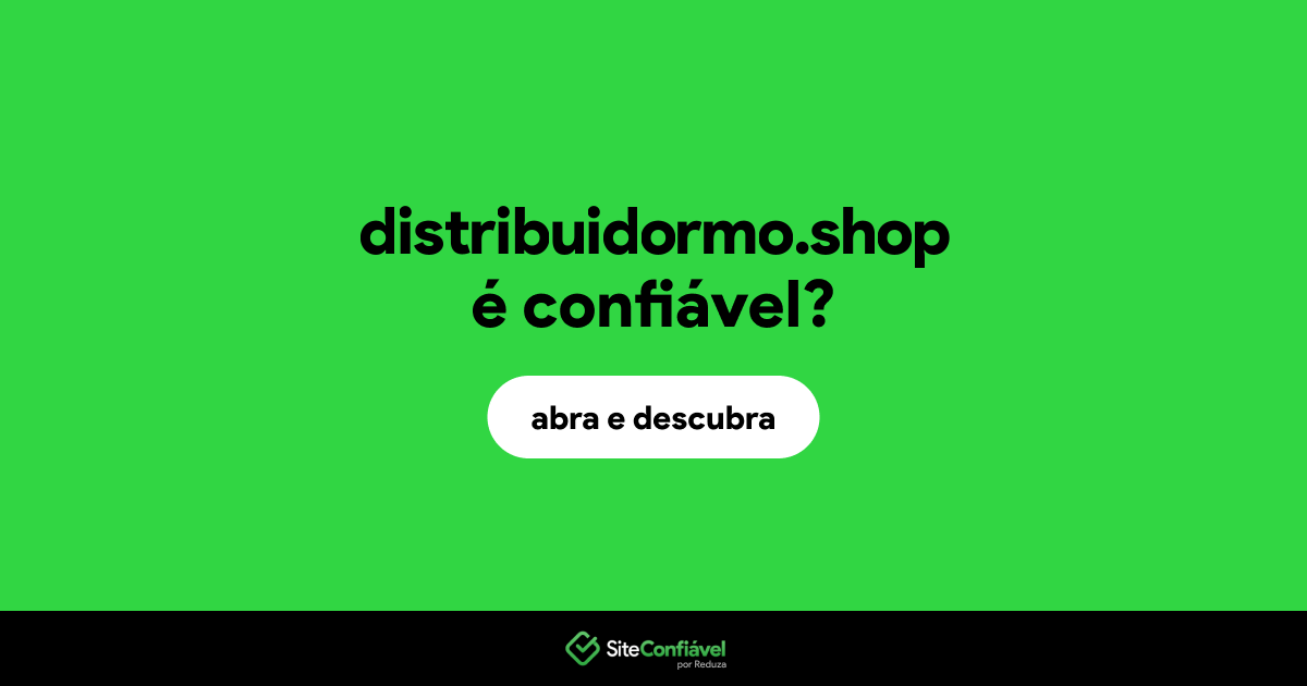 O site distribuidormo.shop é confiável?