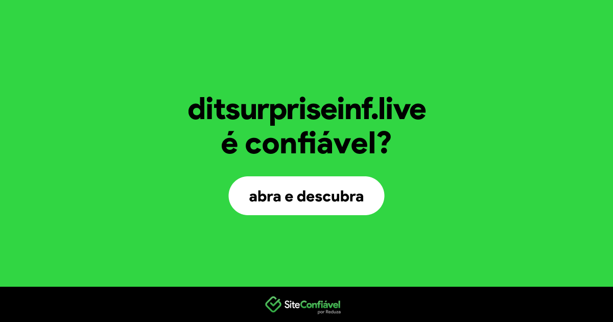 O site ditsurpriseinf.live é confiável?