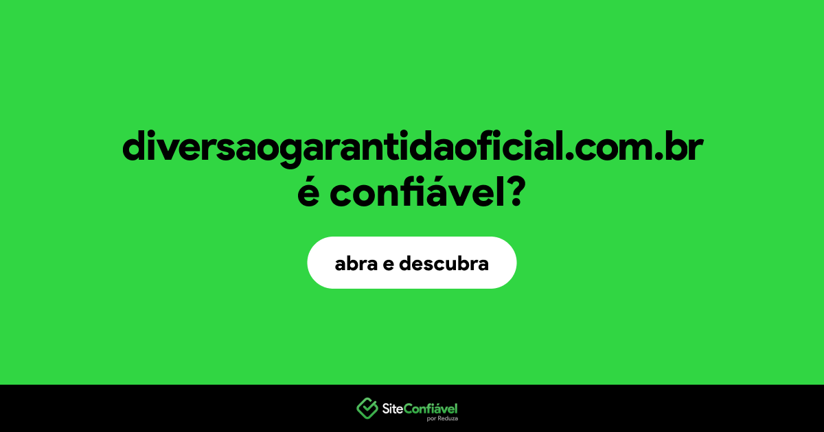 O site diversaogarantidaoficial.com.br é confiável?