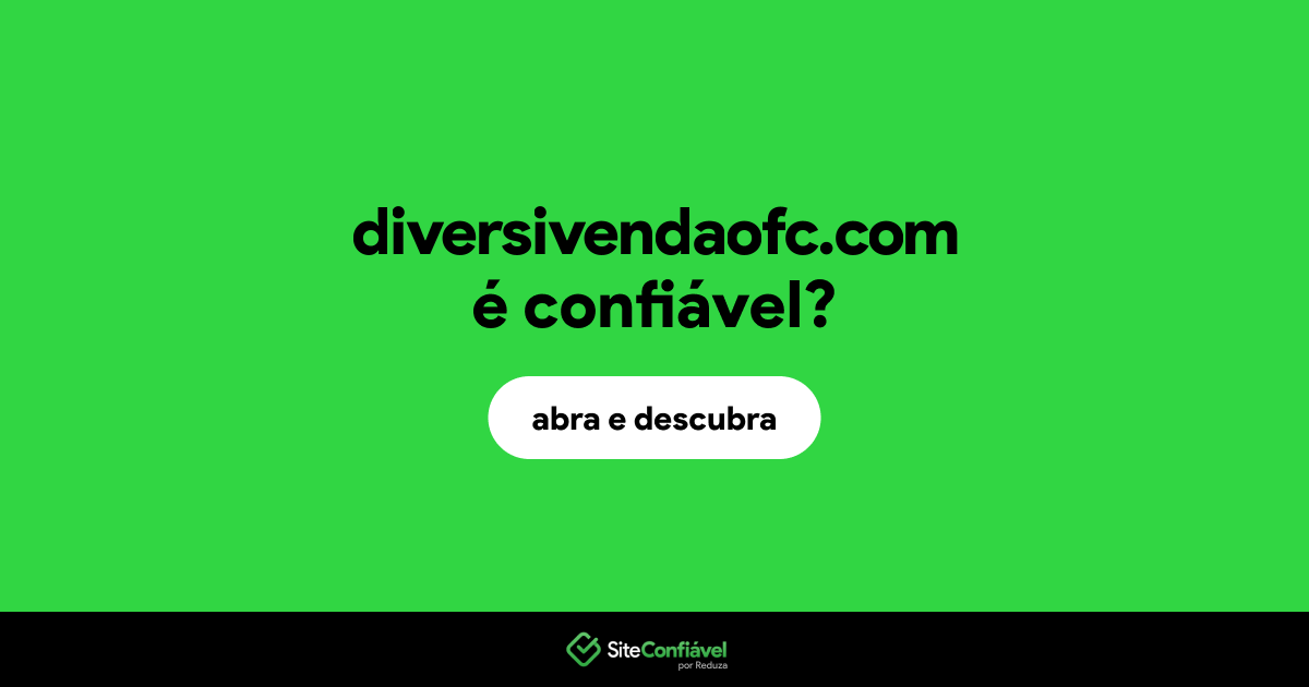 O site diversivendaofc.com é confiável?