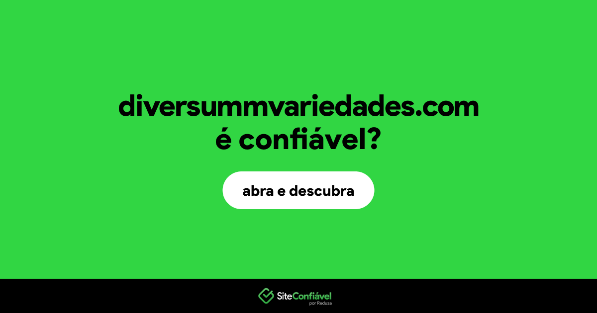 O site diversummvariedades.com é confiável?