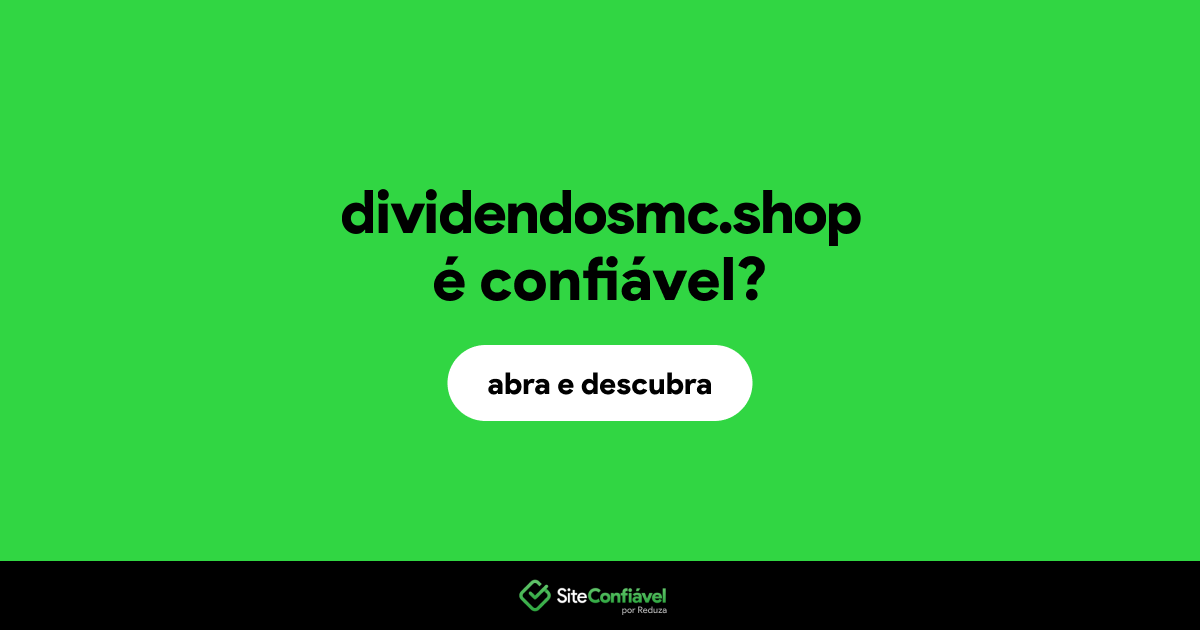 O site dividendosmc.shop é confiável?