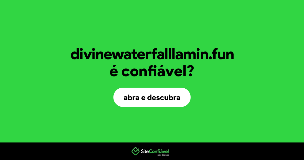 O site divinewaterfalllamin.fun é confiável?