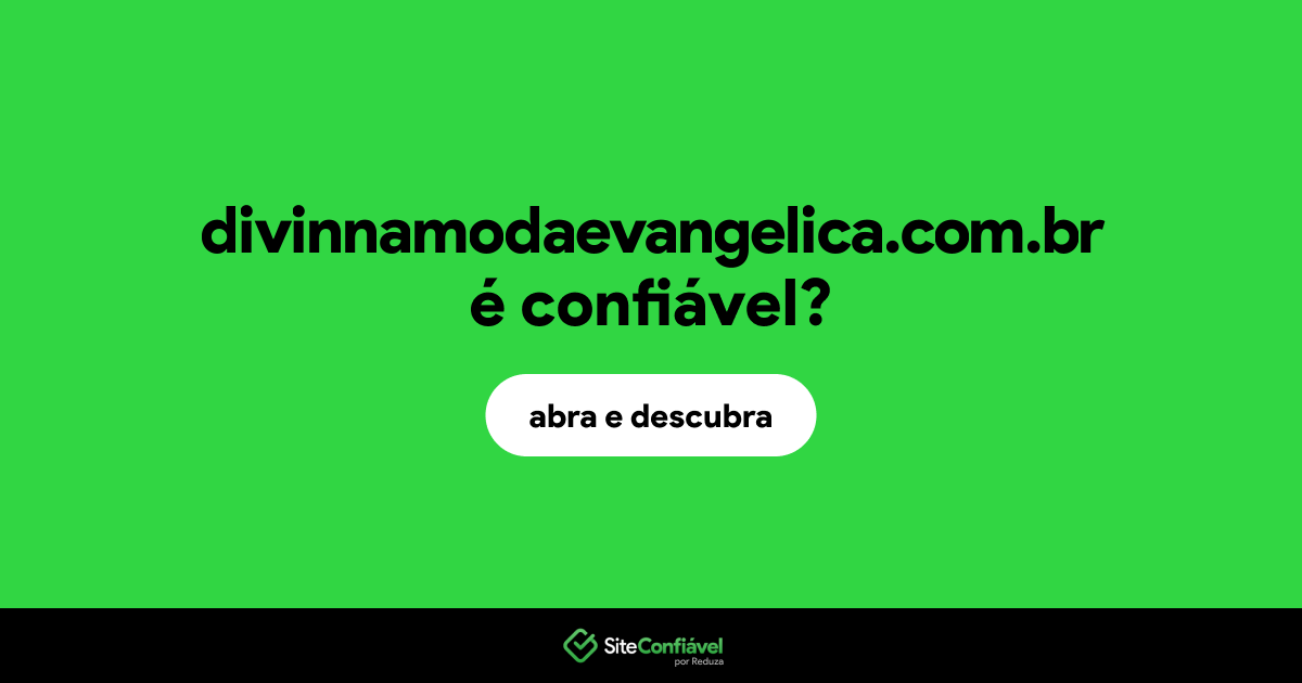 O site divinnamodaevangelica.com.br é confiável?