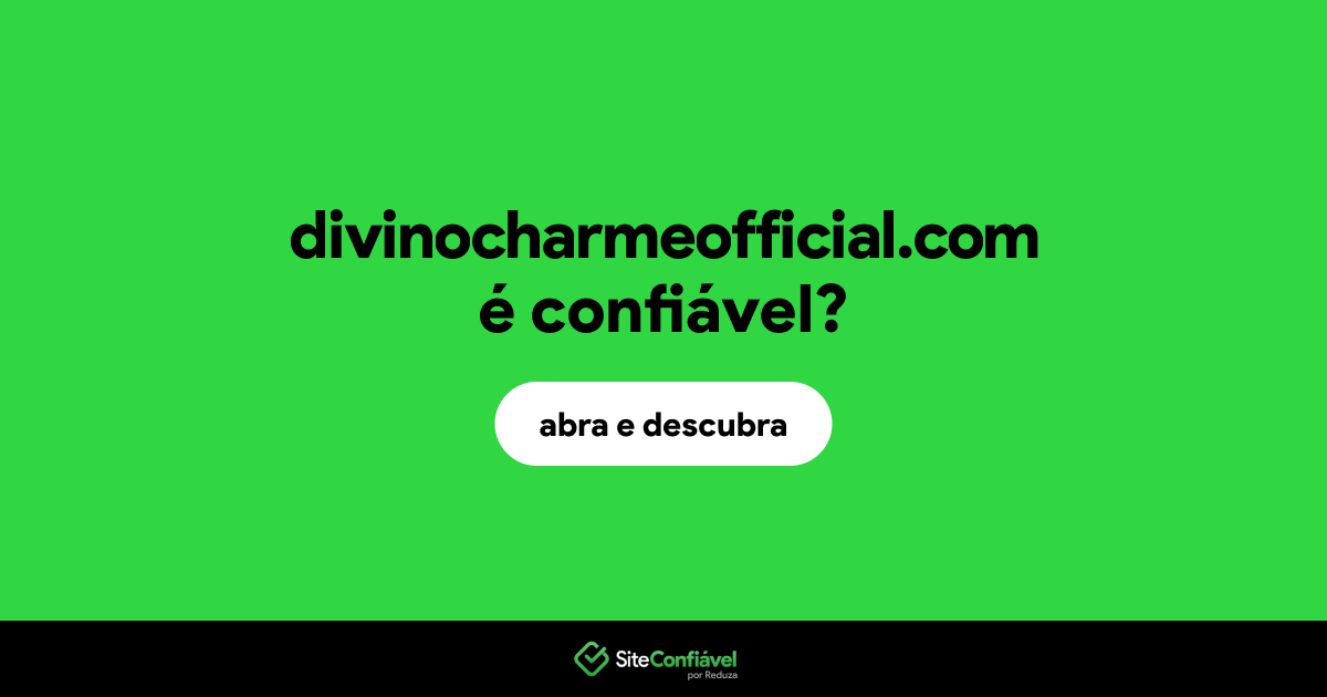O site divinocharmeofficial.com é confiável?
