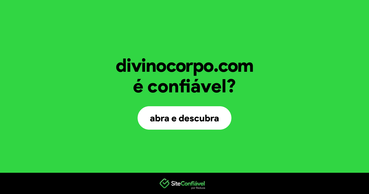O site divinocorpo.com é confiável?