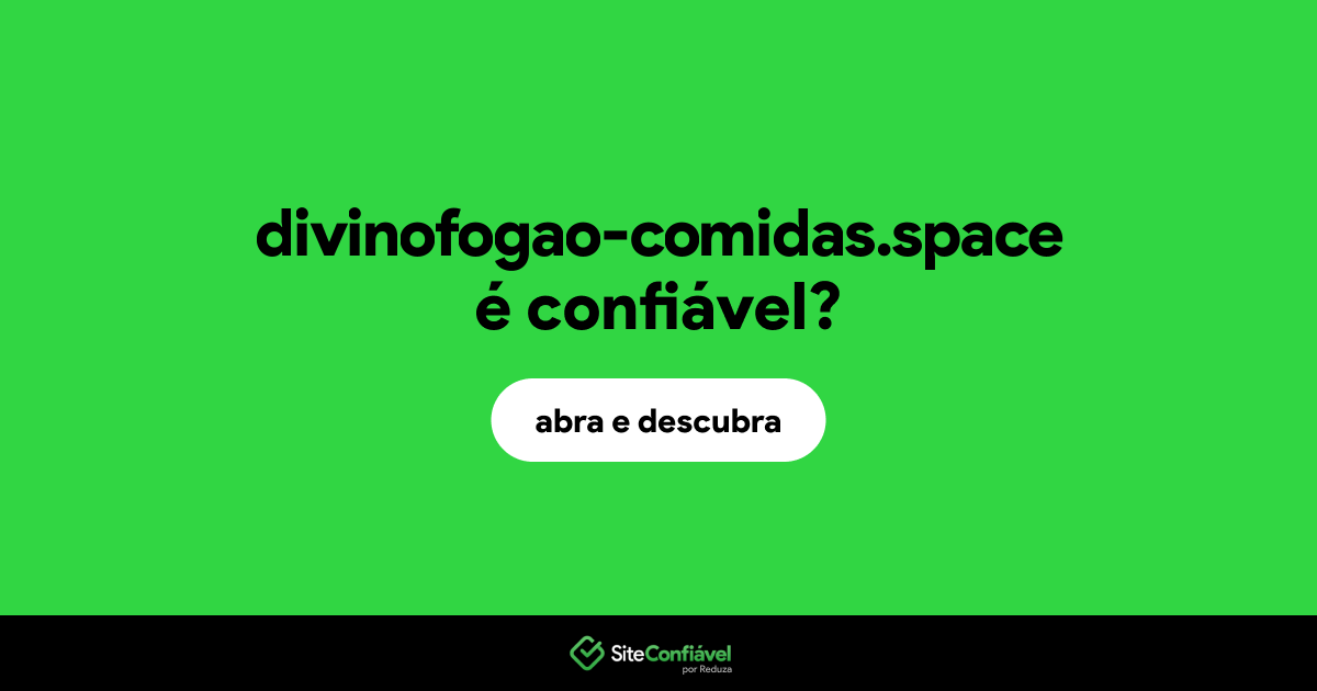 O site divinofogao-comidas.space é confiável?