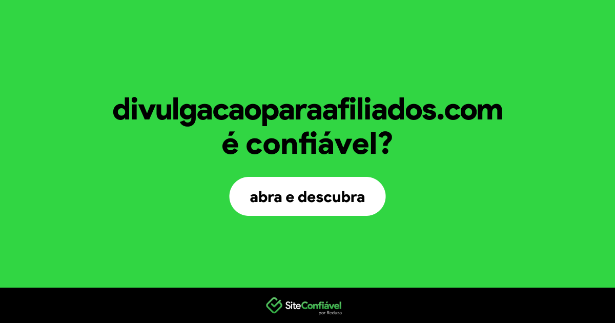 O site divulgacaoparaafiliados.com é confiável?