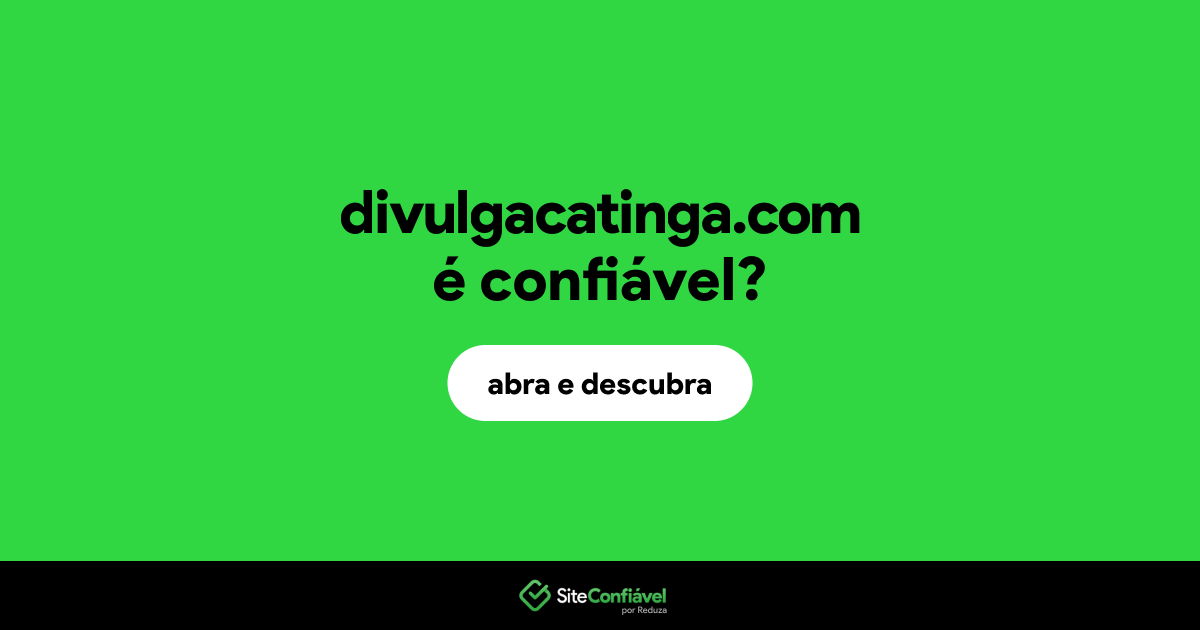 O site divulgacatinga.com é confiável?
